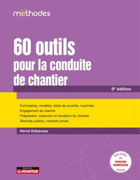 60 OUTILS POUR LA CONDUITE DE CHANTIER - FORMULAIRES, MODELES, LISTES DE CONTROLE, IMPRIMES - ENGAGE