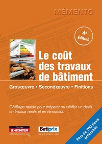 LE MONITEUR - 4E EDITION 2013 - LE COUT DES TRAVAUX DE BATIMENT 4EME ED. - GROS OEUVRE - SECOND OEUV