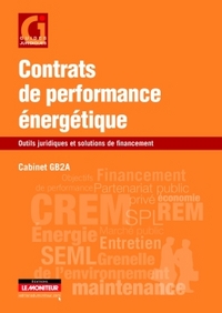 CONTRATS DE PERFORMANCE ENERGETIQUE - OUTILS JURIDIQUES ET SOLUTIONS DE FINANCEMENT