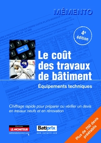 LE MONITEUR - 4E EDITION 2013 - LE COUT DES TRAVAUX DE BATIMENT - EQUIPEMENTS TECHNIQUES