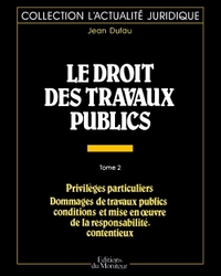 LE DROIT DES TRAVAUX PUBLICS - TOME 2
