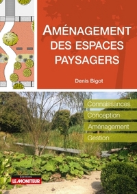 AMENAGEMENT DES ESPACES PAYSAGERS - CONNAISSANCE - CONCEPTION - AMENAGEMENT - GESTION