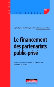 LE FINANCEMENT DES PARTENARIATS PUBLIC-PRIVE - PROBLEMATIQUES JURIDIQUES ET FINANCIERES - PRATIQUES