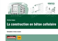 LA CONSTRUCTION EN BETON CELLULAIRE - CONCEPTION ET MISE EN OEUVRE