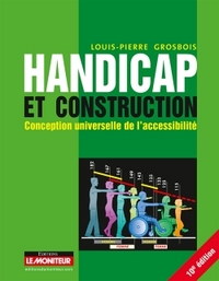 HANDICAP ET CONSTRUCTION - CONCEPTION UNIVERSELLE DE L ACCESSIBILITE