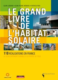 LE GRAND LIVRE DE L'HABITAT SOLAIRE - 110 REALISATIONS EN FRANCE