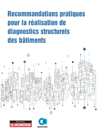 RECOMMANDATIONS PRATIQUES POUR LA REALISATION DE DIAGNOSTICS STRUCTURELS DES BATIMENTS