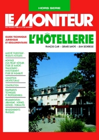 L'HOTELLERIE - GUIDE TECHNIQUE, JURIDIQUE ET REGLEMENTAIRE