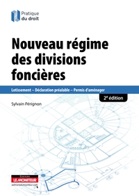 NOUVEAU REGIME DES DIVISIONS FONCIERES - LOTISSEMENT - DECLARATION PREALABLE - PERMIS D'AMENAGER