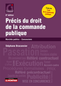 LE MONITEUR - 6 EDITION 2019 - PRECIS DU DROIT DE LA COMMANDE PUBLIQUE - MARCHES PUBLICS - CONCESSIO