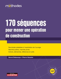LE MONITEUR - 10E ED. 2017 - CAMPUS  170 SEQUENCES POUR MENER UNE OPERATION DE CONSTRUCTION - DES ET