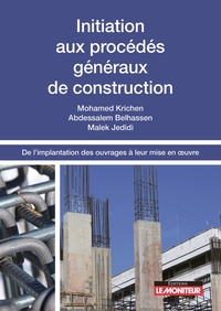 INITIATION AUX PROCEDES GENERAUX DE CONSTRUCTION - DE L'IMPLANTATION DES OUVRAGES A LEUR MISE EN  UV