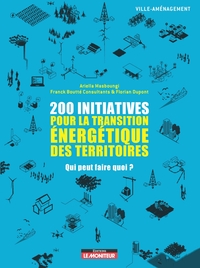 200 INITIATIVES POUR LA TRANSITION ENERGETIQUE DES TERRITOIRES - QUI PEUT FAIRE QUOI ?