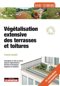 VEGETALISATION EXTENSIVE DES TERRASSES ET TOITURES - CONCEPTION ET MISE EN OEUVRE - ASPECTS REGLEMEN