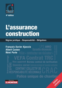 LE MONITEUR - 4E EDITION 2022 - L'ASSURANCE CONSTRUCTION - REGIME JURIDIQUE - RESPONSABILITE - OBLIG
