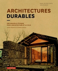 ARCHITECTURES DURABLES - UNE NOUVELLE ETHIQUE POUR L'ARCHITECTURE ET LA VILLE