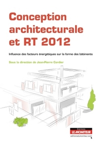 CONCEPTION ARCHITECTURALE ET RT 2012 - INFLUENCE DES FACTEURS ENERGETIQUES SUR LA FORME DES BATIMENT