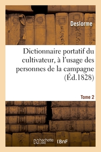 DICTIONNAIRE PORTATIF DU CULTIVATEUR, A L'USAGE DES PERSONNES DE LA CAMPAGNE. TOME 2