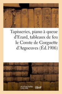 Tapisseries anciennes, piano à queue d'Erard, services vieux Tournay, belle console Louis XV