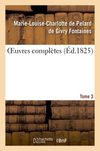 OEuvres complètes. Tome 3