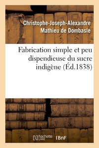 Fabrication simple et peu dispendieuse du sucre indigène