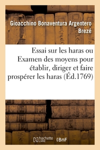 Essai sur les haras ou Examen méthodique des moyens propres pour établir, diriger