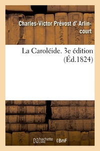 LA CAROLEIDE. 3E EDITION