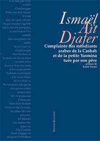 Complainte des mendiants arabes de la Casbah et de la petite Yasmina tuée par son père