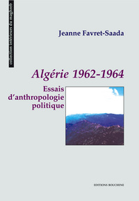 Algérie 1962-1964. Essais d'anthropologie politique