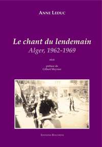 Le chant du lendemain. Alger, 1962-1969