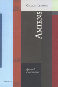 Amiens-Regards d'un Promeneur