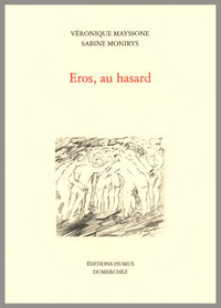 Eros, au Hasard(Sauf Suisse)