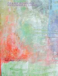 Frank Bowling Penumbral Light /anglais