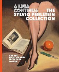 A Luta Continua The Sylvio Perlstein Collection /anglais