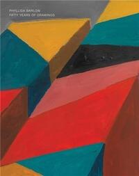 PHYLLIDA BARLOW FIFTY YEARS OF DRAWING /ANGLAIS