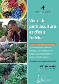 Vivre de permaculture et d'eau fraîche - jardin-forêt