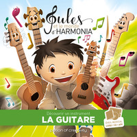 JULES ET LE MONDE D'HARMONIA - LA GUITARE