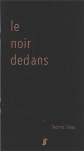 LE NOIR DEDANS