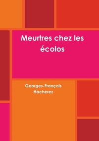 MEURTRES CHEZ LES ECOLOS