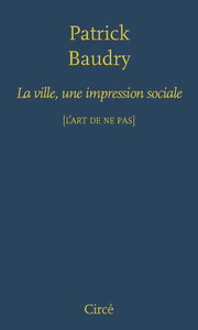 LA VILLE, UNE IMPRESSION SOCIALE