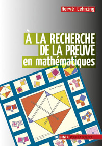 A LA RECHERCHE DE LA PREUVE EN MATHEMATIQUES