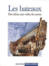 LES BATEAUX - DES TRIERES AUX VOILES DE COURSE