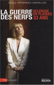 LA GUERRE DES NERFS - 33 ANS, SCLEROSE EN PLAQUES