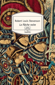 LA FLECHE NOIRE - UNE HISTOIRE DU TEMPS DE LA GUERRE DES DEUX-ROSES