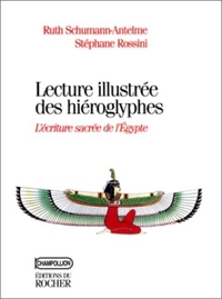 LECTURE ILLUSTREE DES HIEROGLYPHES - L'ECRITURE SACREE DE L'EGYPTE