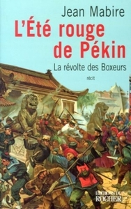 L'ETE ROUGE DE PEKIN - LA REVOLTE DES BOXEURS
