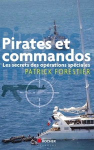 PIRATES ET COMMANDOS - LES SECRETS DES OPERATIONS SPECIALES