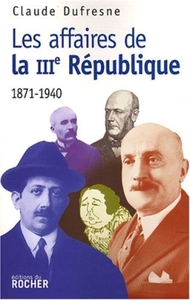 LES AFFAIRES DE LA IIIE REPUBLIQUE - 1871-1940