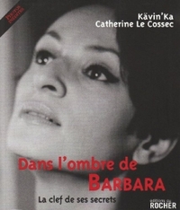 DANS L'OMBRE DE BARBARA - LA CLEF DE SES SECRETS