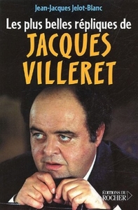 LES PLUS BELLES REPLIQUES DE JACQUES VILLERET